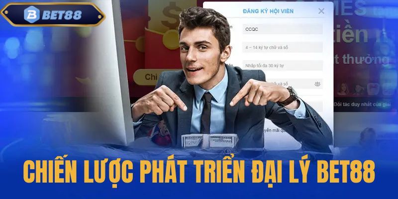 Chiến lược tiếp thị hiệu quả của đại lý BET88