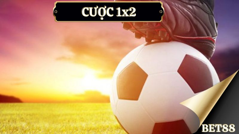 Khám phá ngay cược 1X2 trên cổng game Bet88