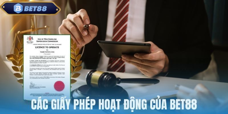 Thông tin chi tiết về 3 giấy phép hoạt động BET88