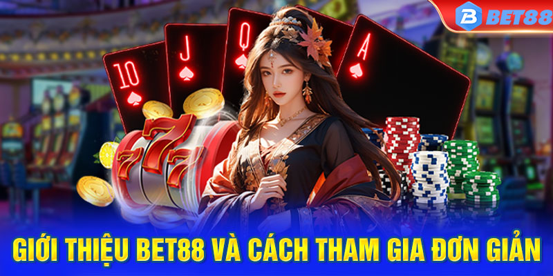 Giới thiệu BET88 và cách tham gia đơn giản