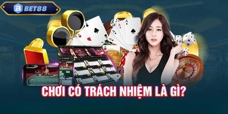 Chơi có trách nhiệm tại Bet88 ra sao