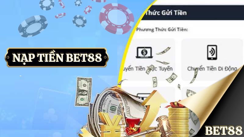 Quy Trình Nạp Tiền Tại Bet88